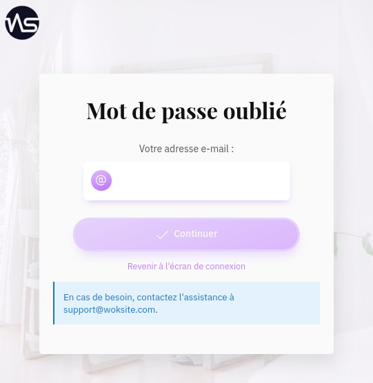 Le formulaire de mot de passe oublié s'affiche. Indiquez l'adresse e-mail de votre compte Woksite et cliquez sur "continuer".